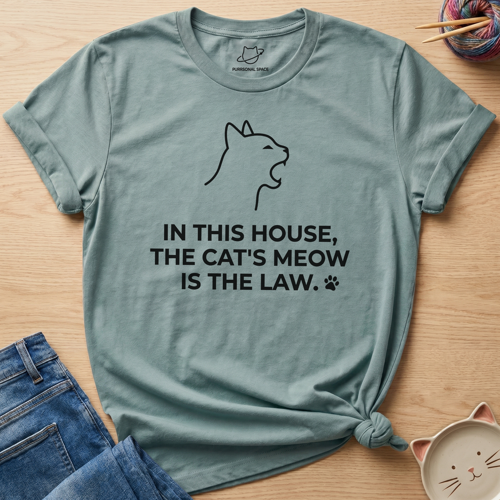 Cat's Meow Is The Law T-Shirt