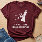 Not King Anymore T-Shirt