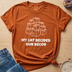 Cat Decided Our Decor T-Shirt