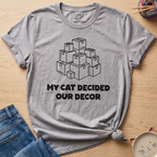 Cat Decided Our Decor T-Shirt