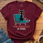The Audacity Is Free T-Shirt
