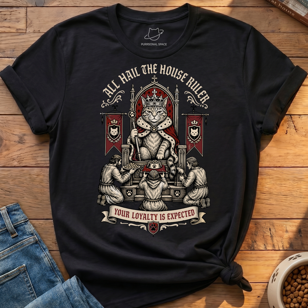 All Hail The House Ruler T-Shirt