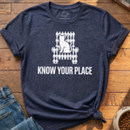 Know Your Place T-Shirt