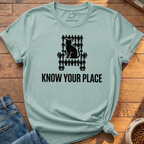Know Your Place T-Shirt