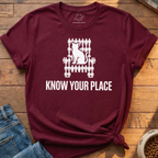 Know Your Place T-Shirt