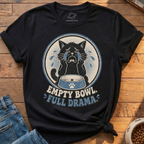 Empty Bowl Full Drama T-Shirt