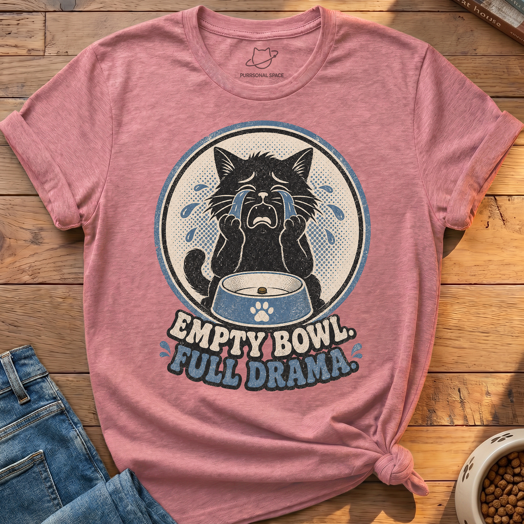 Empty Bowl Full Drama T-Shirt