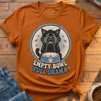 Empty Bowl Full Drama T-Shirt