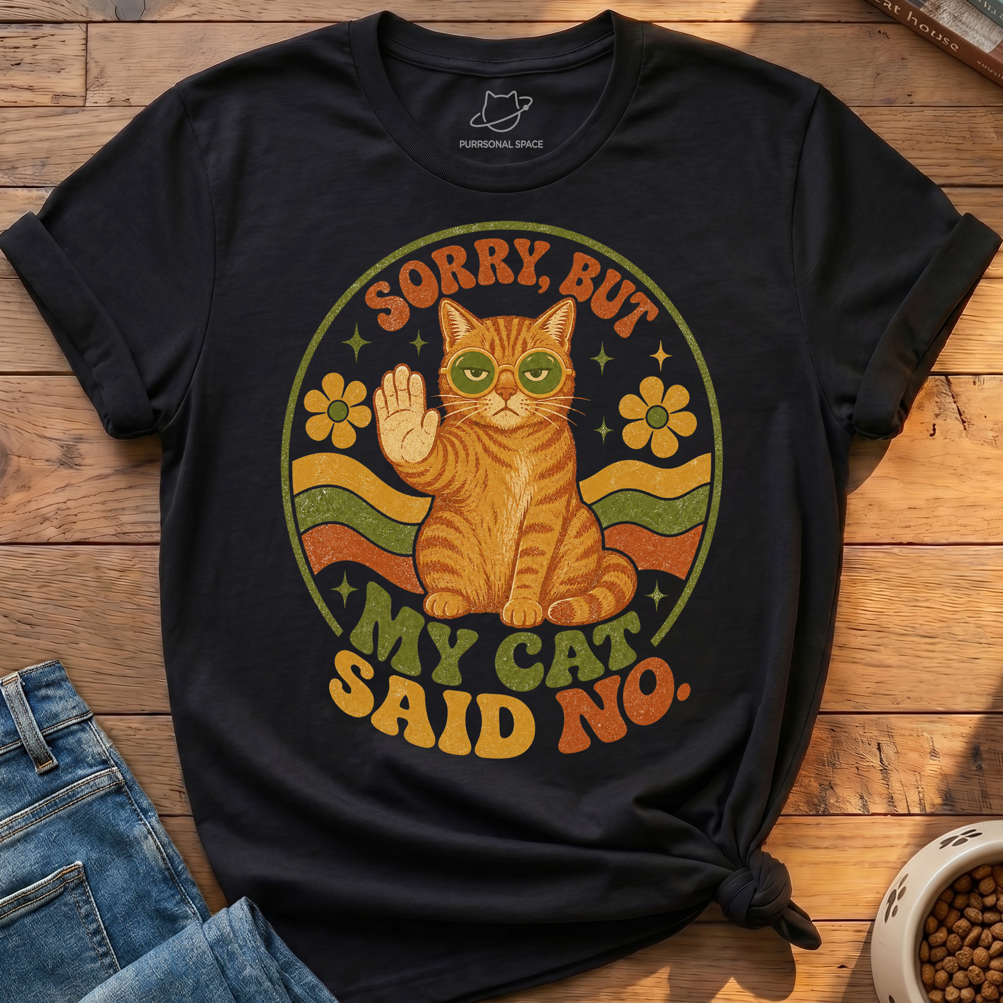 Sorry But My Cat Said No T-Shirt