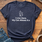 I Live Here My Cat Allows It T-Shirt
