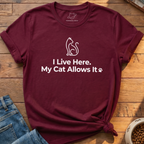 I Live Here My Cat Allows It T-Shirt