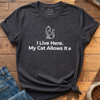 I Live Here My Cat Allows It T-Shirt