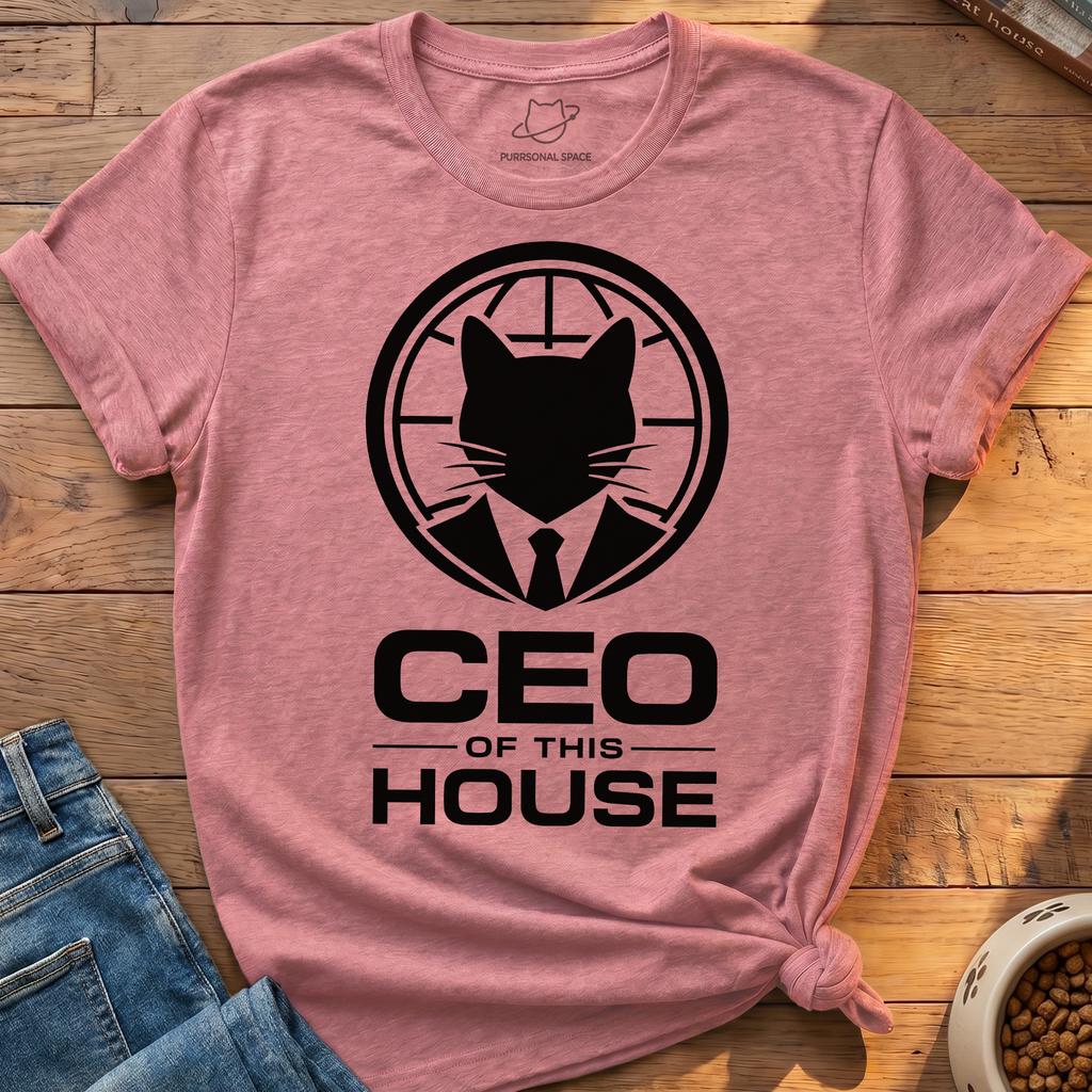 CEO Of This House T-Shirt