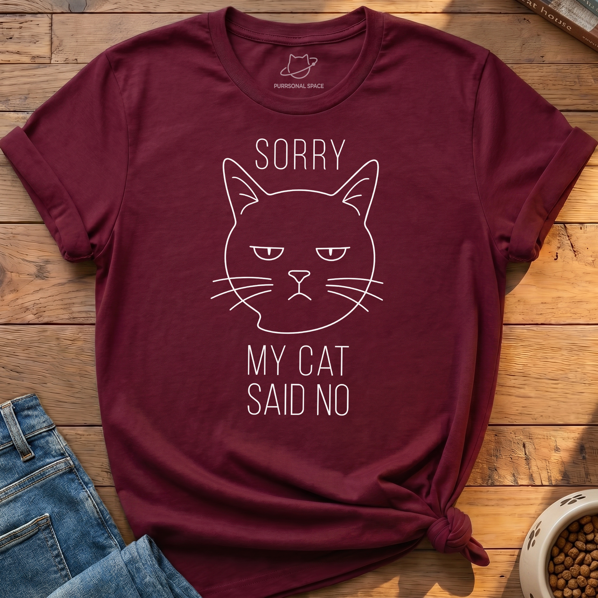 Sorry My Cat Said No T-Shirt