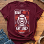 Bowl Empty Patience Gone T-Shirt