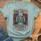 Bowl Empty Patience Gone T-Shirt