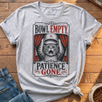 Bowl Empty Patience Gone T-Shirt