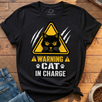 Warning Cat In Charge T-Shirt