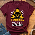 Warning Cat In Charge T-Shirt