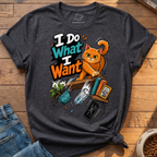 I Do What I Want T-Shirt