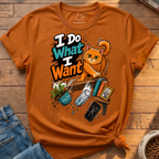 I Do What I Want T-Shirt