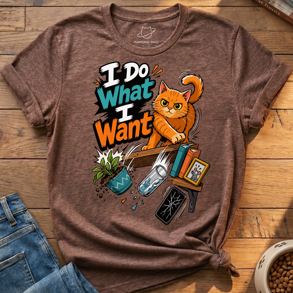 I Do What I Want T-Shirt