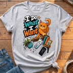 I Do What I Want T-Shirt
