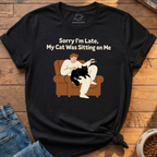My Cat Was Sitting On Me T-Shirt