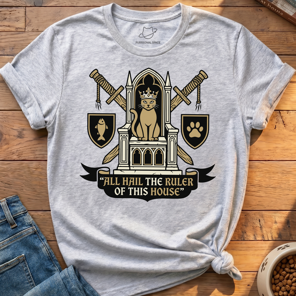 Ruler Of This House T-Shirt