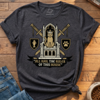 Ruler Of This House T-Shirt