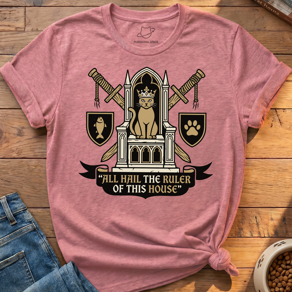 Ruler Of This House T-Shirt