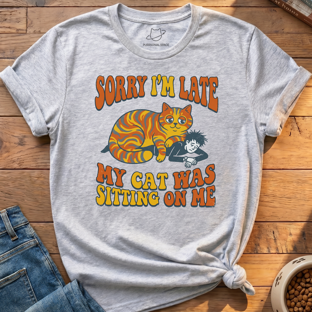 Cat Was Sitting On Me T-Shirt