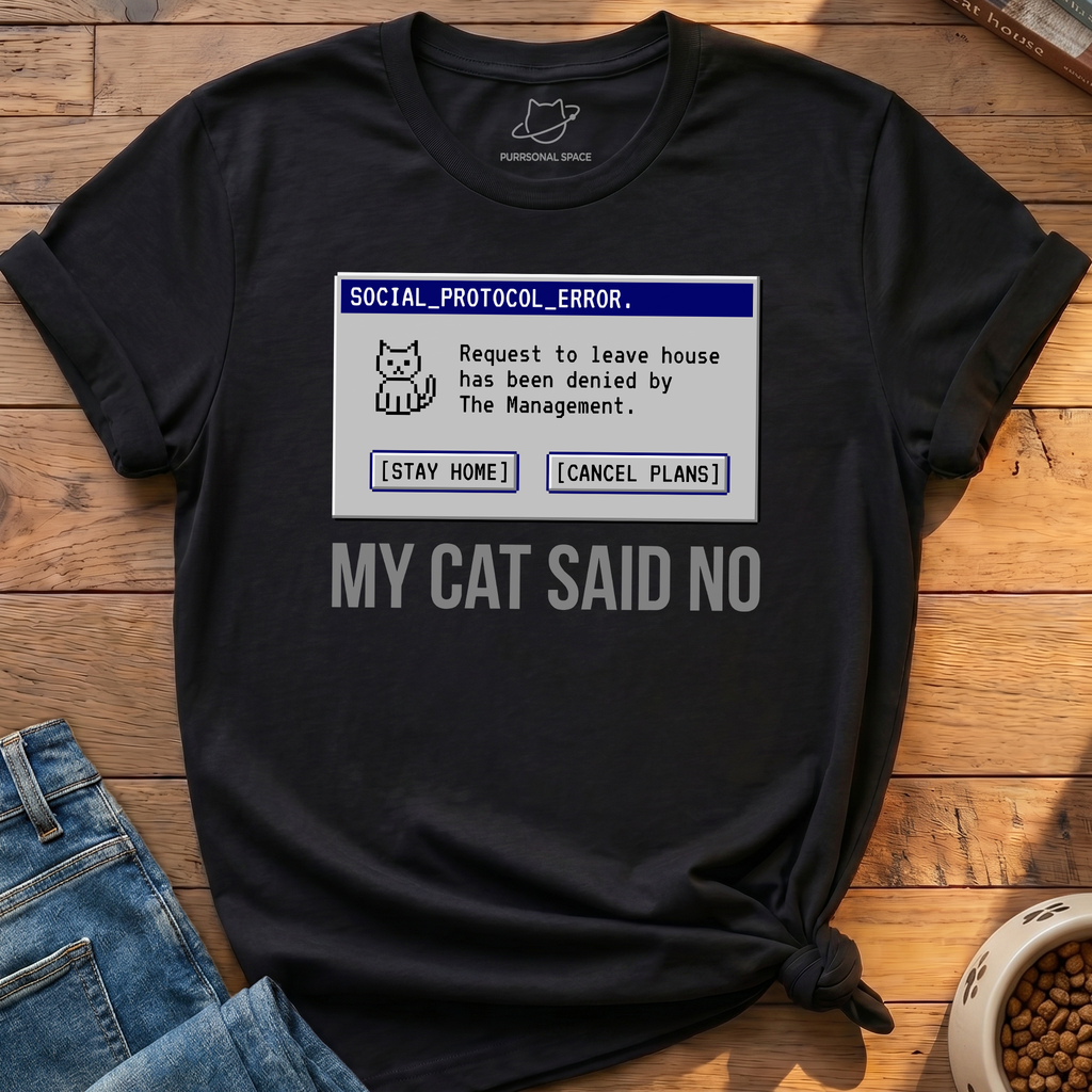 My Cat Said No T-Shirt
