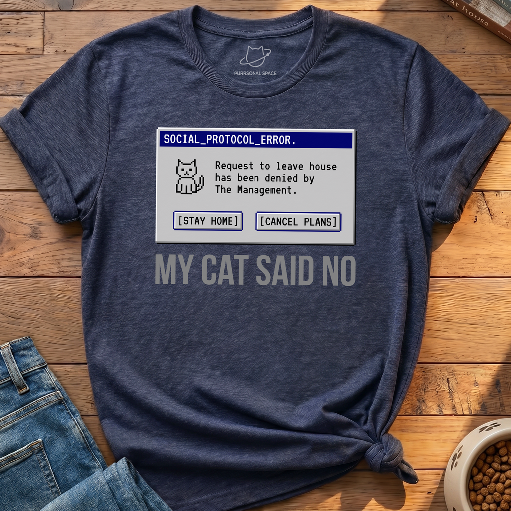 My Cat Said No T-Shirt