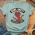 Bowl Empty Patience Gone T-Shirt