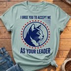 Accept Me As Your Leader T-Shirt