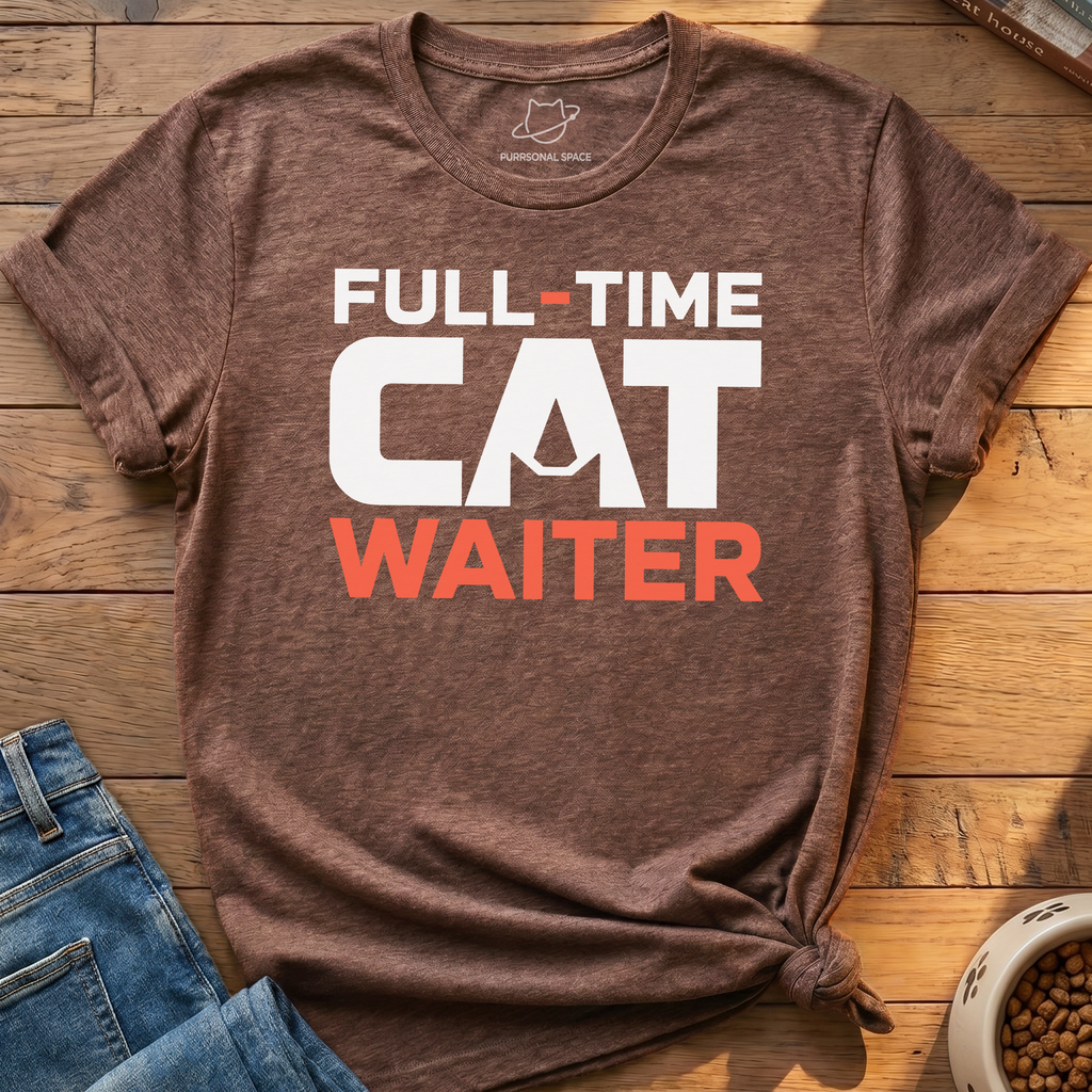 Full - Time Cat Waiter T-Shirt
