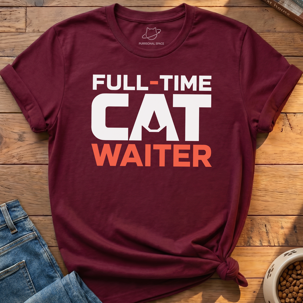 Full - Time Cat Waiter T-Shirt
