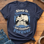 Sleep Is Temporary T-Shirt