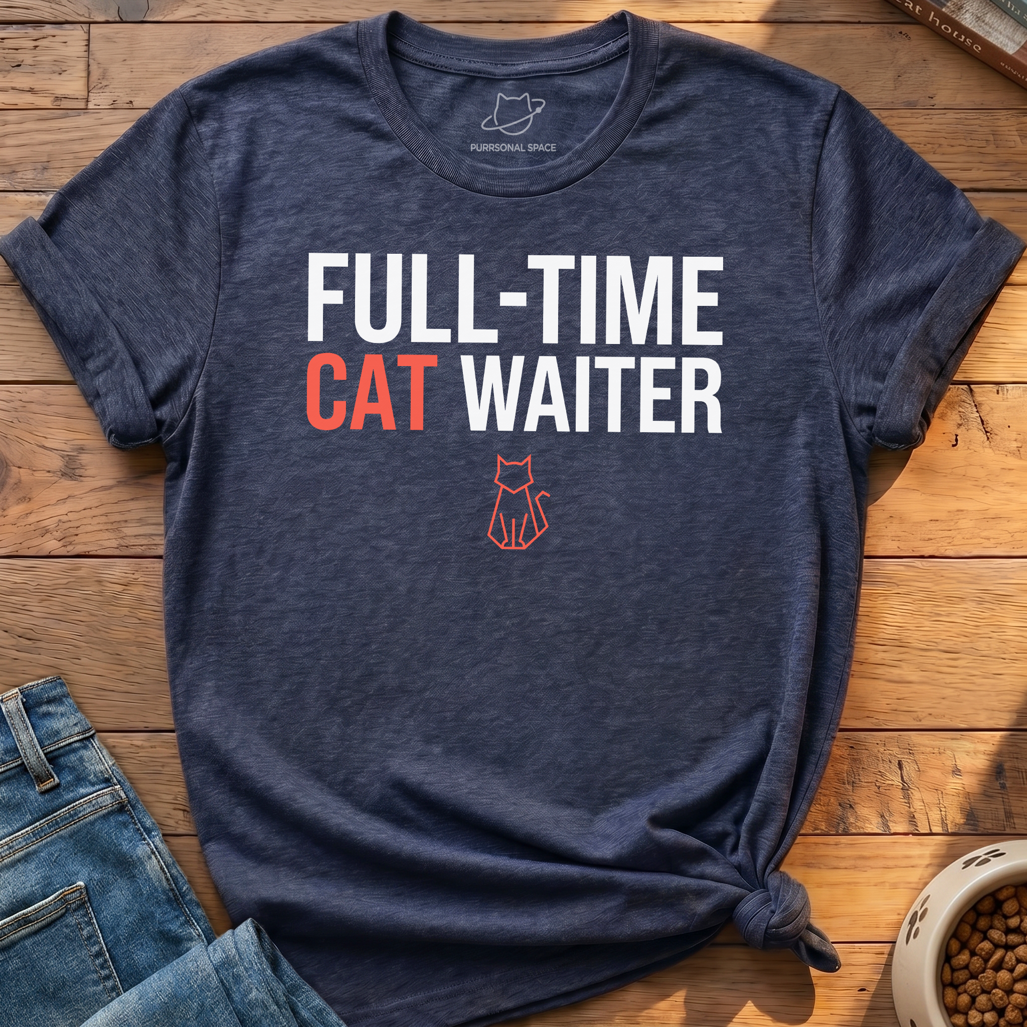 Full-Time Cat Waiter T-Shirt