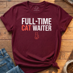 Full-Time Cat Waiter T-Shirt
