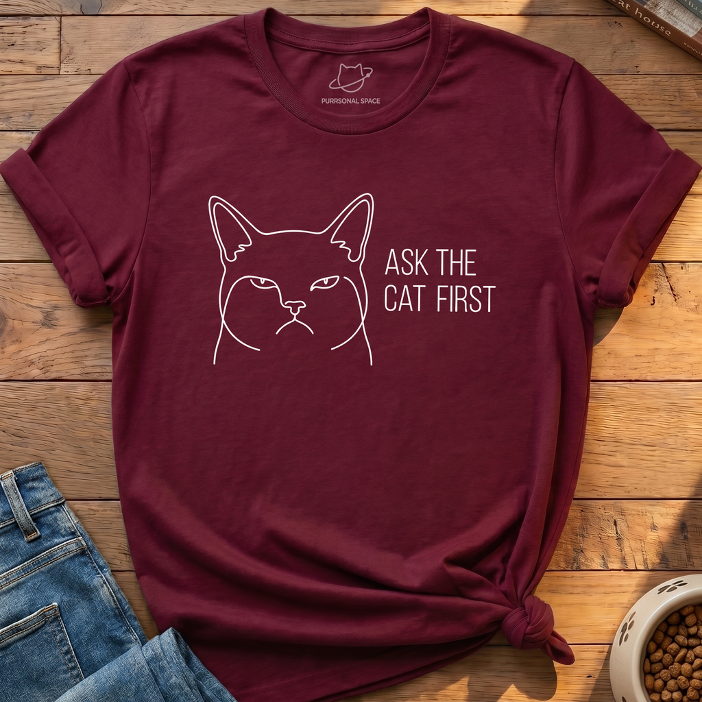 Ask The Cat First T-Shirt