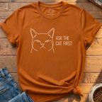 Ask The Cat First T-Shirt