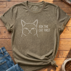 Ask The Cat First T-Shirt