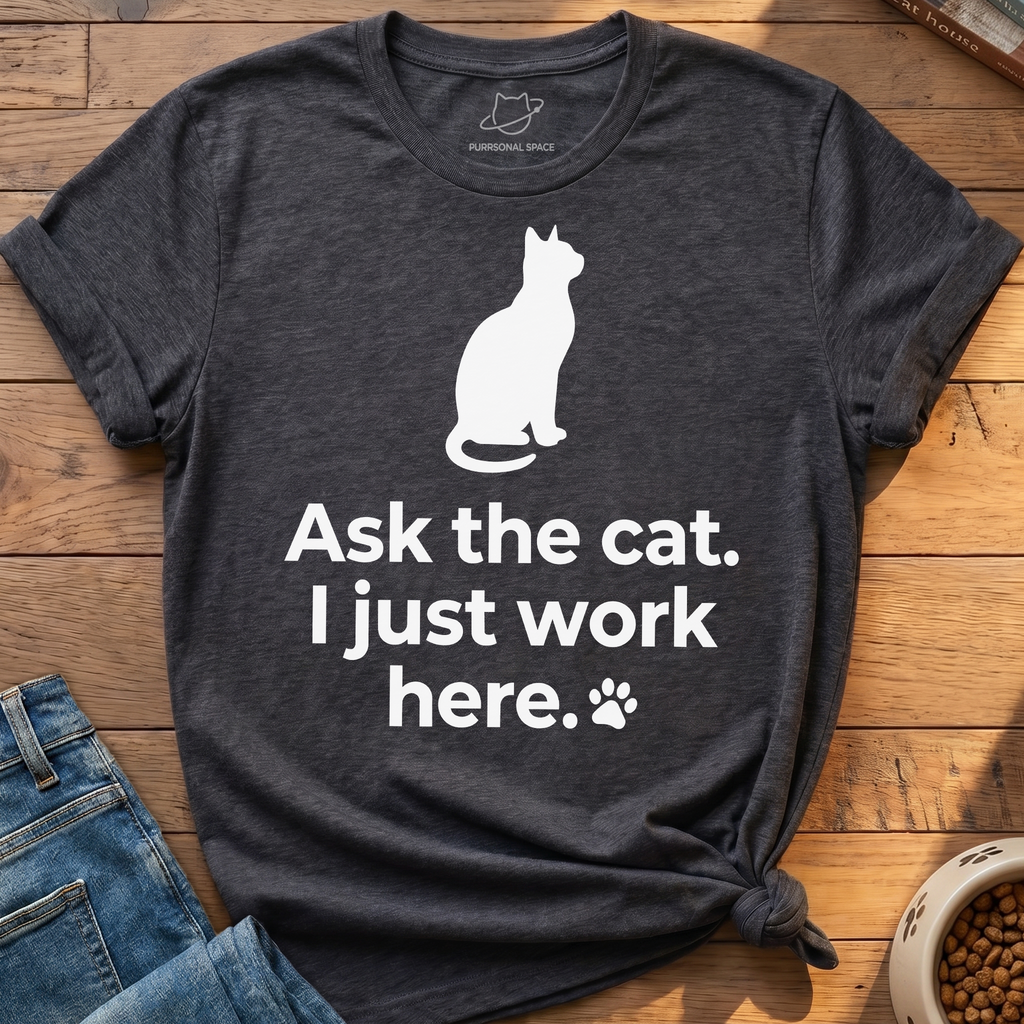 Ask The Cat T-Shirt