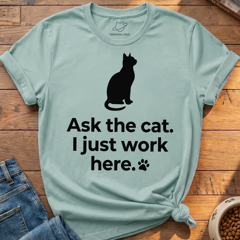 Ask The Cat T-Shirt