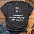 I Drink Coffee T-Shirt
