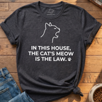 Cat's Meow Is The Law T-Shirt