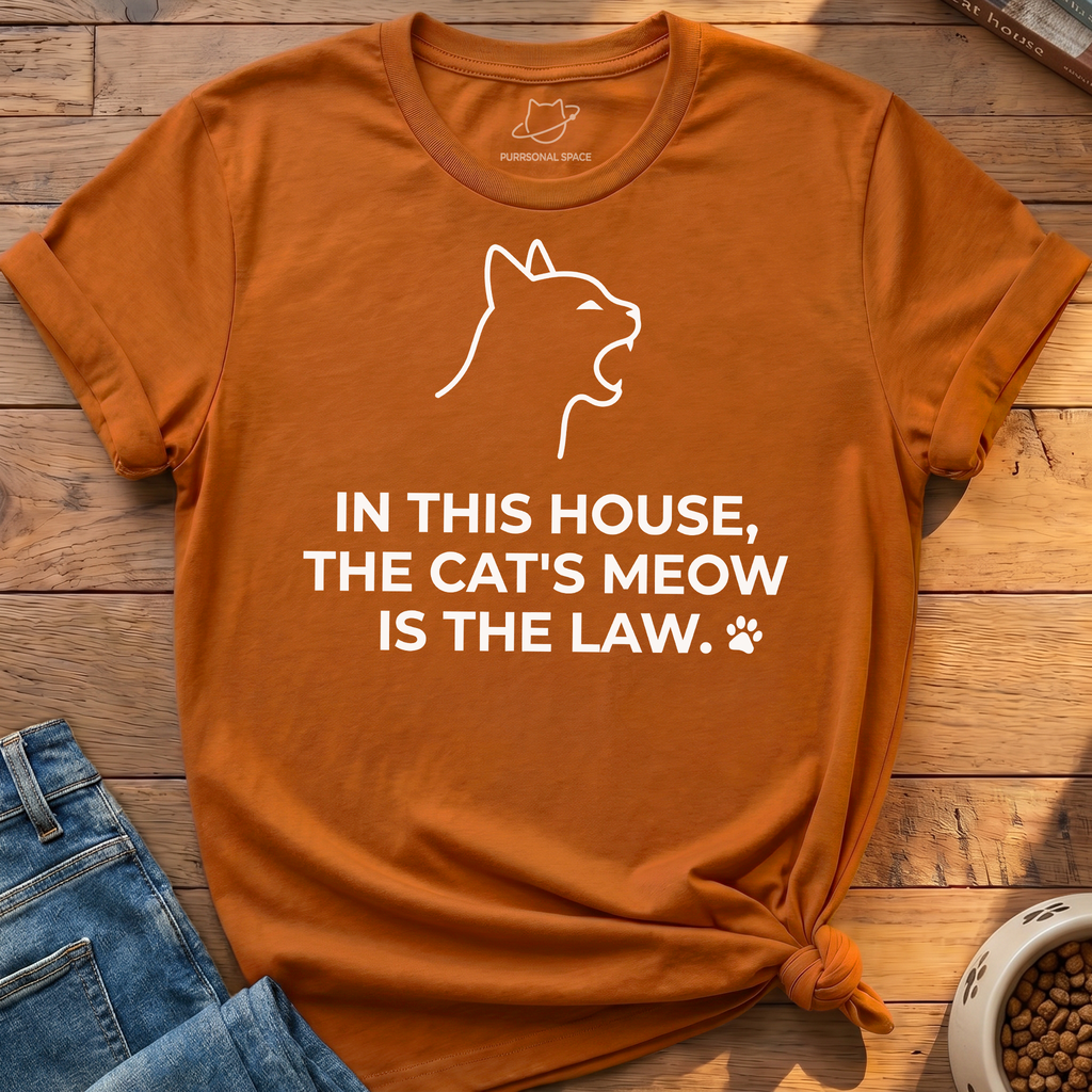 Cat's Meow Is The Law T-Shirt