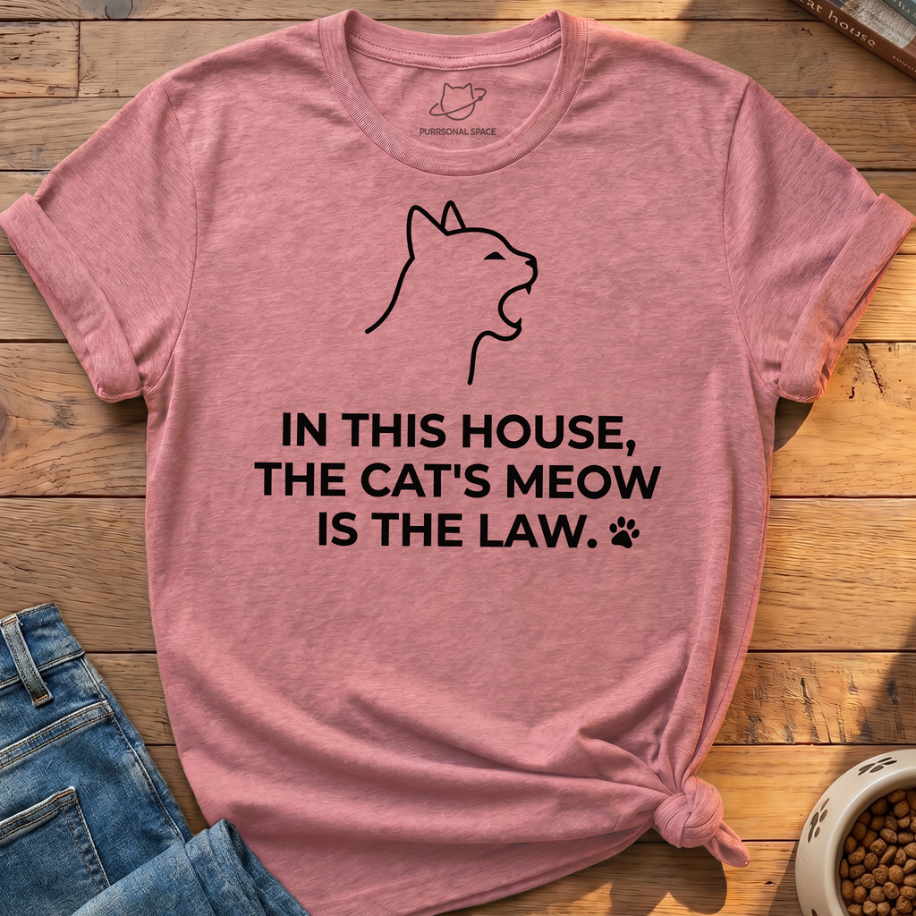 Cat's Meow Is The Law T-Shirt